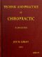 [Gutenberg 54008] • Technic and Practice of Chiropractic